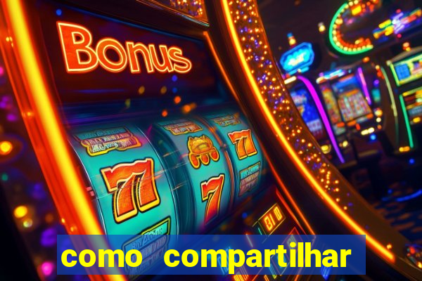 como compartilhar aposta no bet365